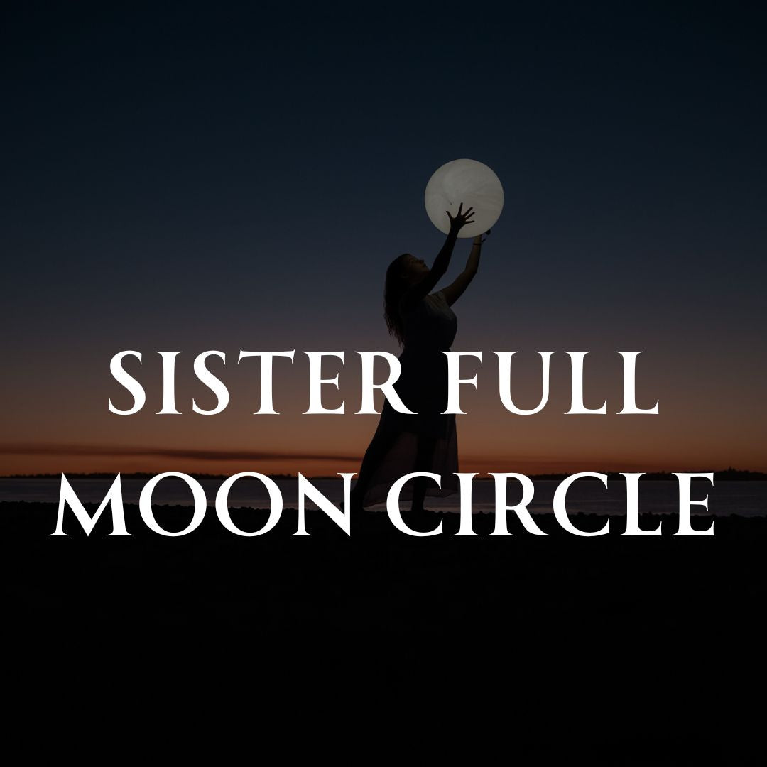Sister Moon Circle - May Saturday 10th
