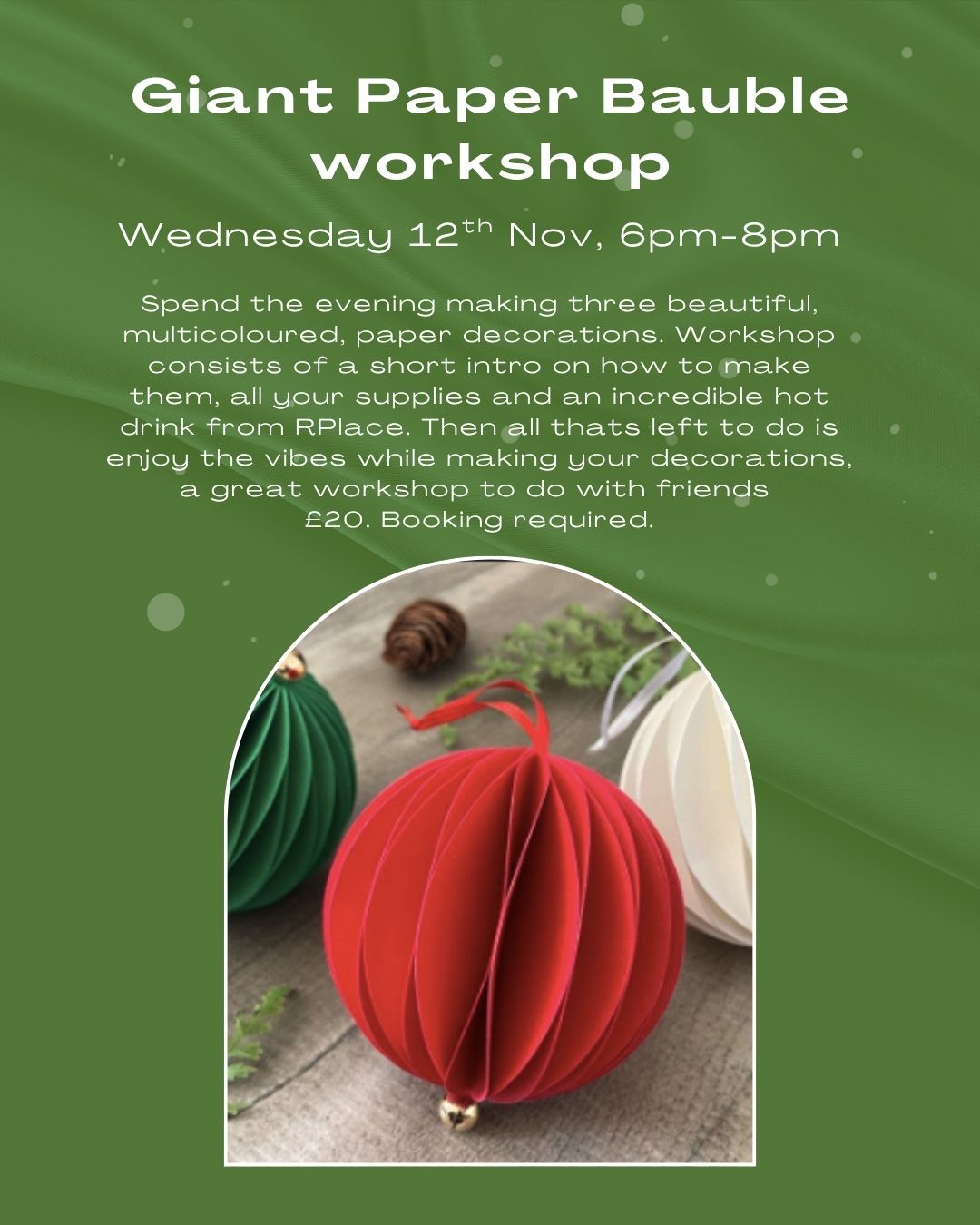 WEDNESDAY 12TH NOV Large paper Bauble Workshop