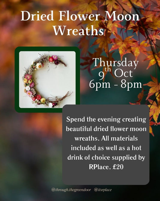 Thurs 9th Oct Dried flower moon wreaths