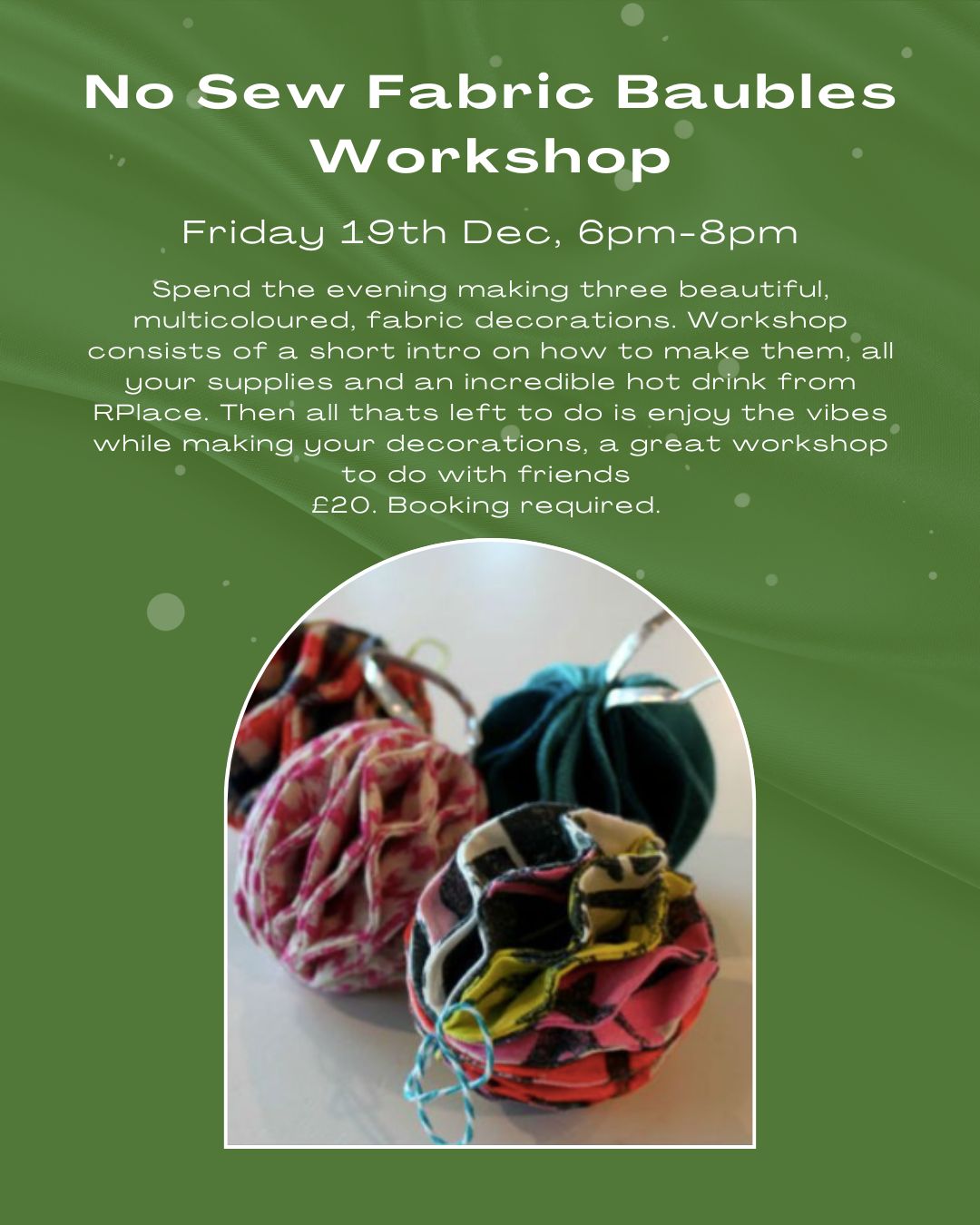 FRIDAY 19TH DEC No Sew fabric Baubles